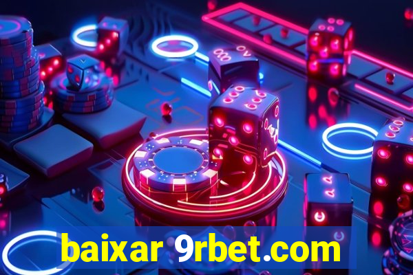 baixar 9rbet.com